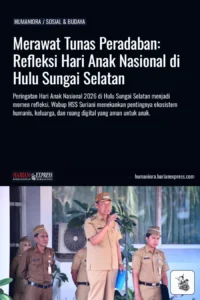 Merawat Tunas Peradaban: Refleksi Hari Anak Nasional di Hulu Sungai Selatan