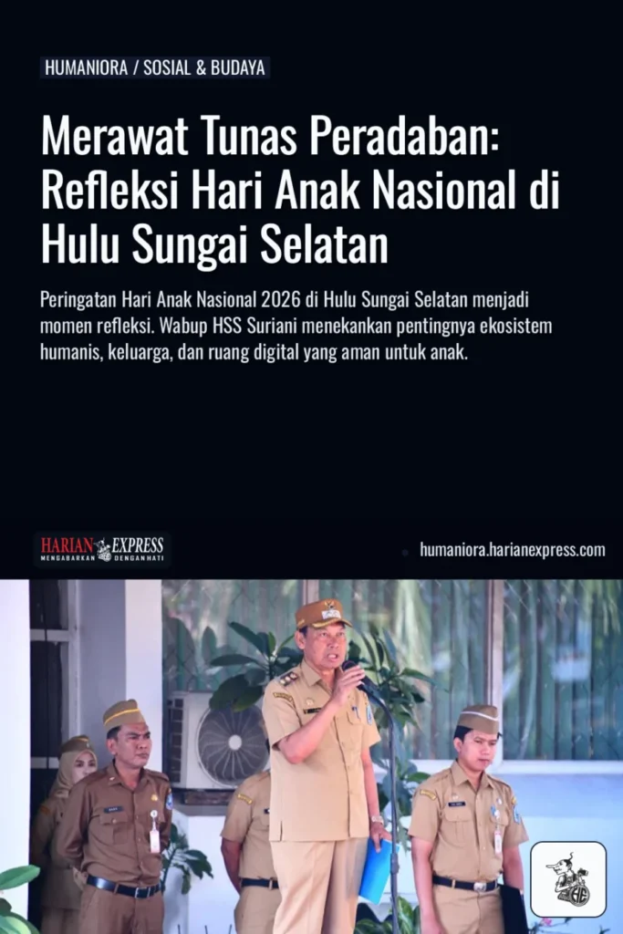Merawat Tunas Peradaban: Refleksi Hari Anak Nasional di Hulu Sungai Selatan