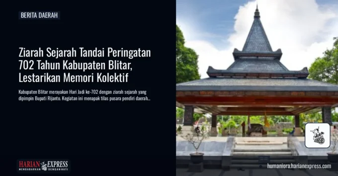 Ziarah Sejarah Tandai Peringatan 702 Tahun Kabupaten Blitar, Lestarikan Memori Kolektif Ziarah Sejarah Tandai Peringatan 702 Tahun Kabupaten Blitar, Lestarikan Memori Kolektif
